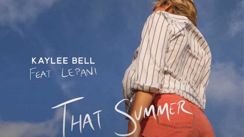 Country artist Kaylee Bell teams up with Lepani for 'That Summer'