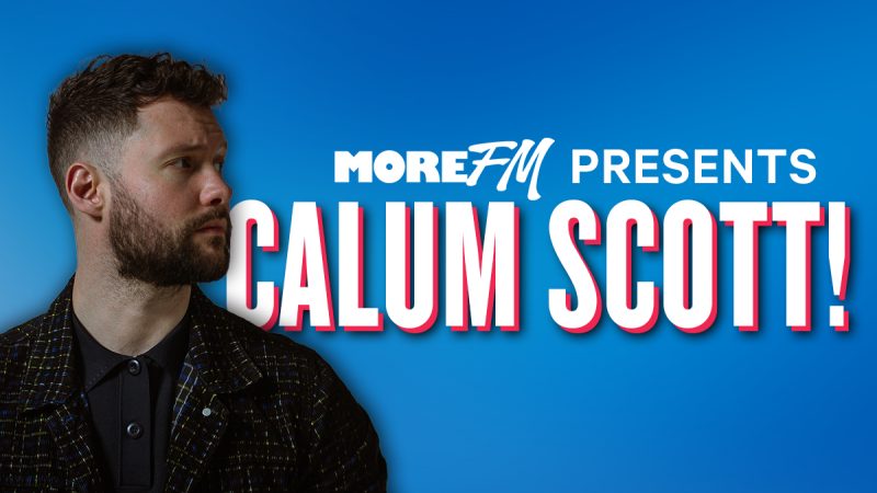 More FM Presents Calum Scott